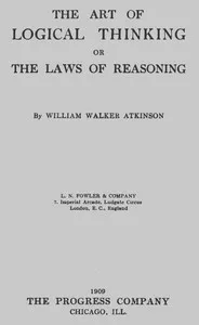 The Art of Logical Thinking; Or, The Laws of Reasoning cover