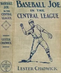 Baseball Joe in the Central League; or, Making Good as a Professional Pitcher — Lester Chadwick cover