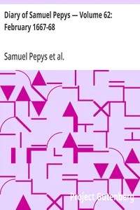 Diary of Samuel Pepys — Volume 62: February 1667-68 — Samuel Pepys cover
