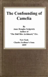 The Confounding of Camelia — Anne Douglas Sedgwick cover