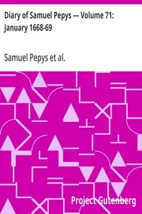 Diary of Samuel Pepys — Volume 71: January 1668-69 — Samuel Pepys cover