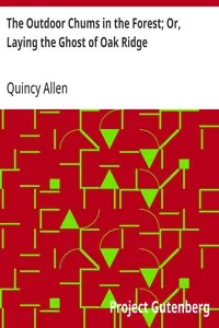 The Outdoor Chums in the Forest; Or, Laying the Ghost of Oak Ridge — Quincy Allen cover