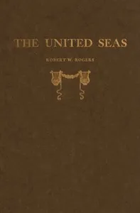"The United Seas" — Robert W. (Robert Wells) Rogers cover