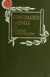 Contrasted Songs — Marian Longfellow cover