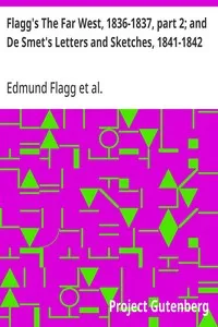Flagg's The Far West, 1836-1837, part 2; and De Smet's Letters and Sketches, 1841-1842 — Edmund Flagg cover