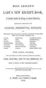Miss Leslie's Lady's New Receipt-Book, 3rd ed.: A Useful Guide for Large or Small Families, Containing Directions for Cooking, Preserving, Pickling... — Eliza Leslie cover