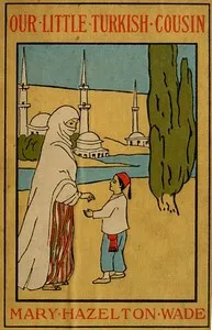 Our Little Turkish Cousin — Mary Hazelton Blanchard Wade cover
