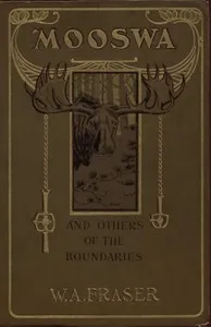 Mooswa & Others of the Boundaries — William Alexander Fraser cover