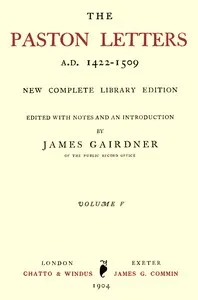 The Paston Letters, A.D. 1422-1509. Volume 5 (of 6): New Complete Library Edition — Anonymous cover