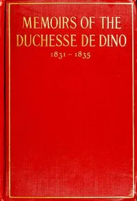 Memoirs of the Duchesse de Dino (Afterwards Duchesse de Talleyrand et de Sagan), 1831-1835 cover