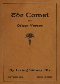The Comet, and Other Verses — Irving Sidney Dix cover