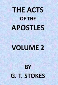 The Expositor's Bible: The Acts of the Apostles, Vol. 2 — George Thomas Stokes cover