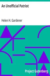 An Unofficial Patriot — Helen H. (Helen Hamilton) Gardener cover