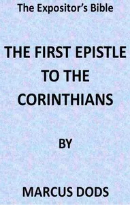 The Expositor's Bible: The First Epistle to the Corinthians cover