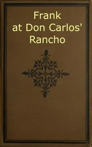 Frank at Don Carlos' Rancho — Harry Castlemon cover