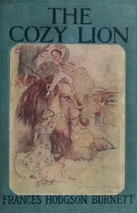 The Cozy Lion: As Told by Queen Crosspatch — Frances Hodgson Burnett cover