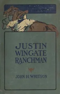 Justin Wingate, Ranchman — John Harvey Whitson cover