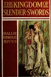 The Kingdom of Slender Swords — Hallie Erminie Rives cover