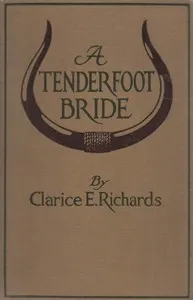 A Tenderfoot Bride: Tales from an Old Ranch — Clarice E. Richards cover