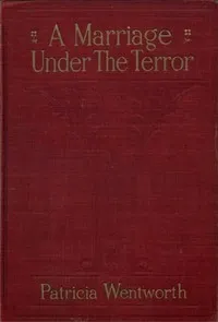 A Marriage Under the Terror — Patricia Wentworth cover