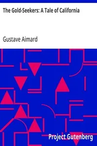 The Gold-Seekers: A Tale of California — Gustave Aimard cover