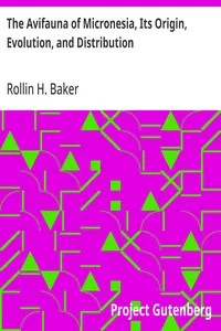 The Avifauna of Micronesia, Its Origin, Evolution, and Distribution — Rollin H. (Rollin Harold) Baker cover