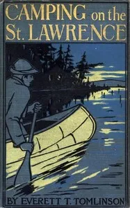 Camping on the St. Lawrence; Or, On the Trail of the Early Discoverers — Everett T. (Everett Titsworth) Tomlinson cover