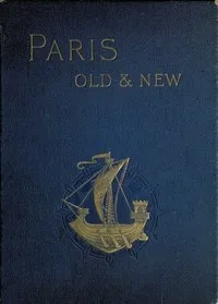 Old and New Paris: Its History, Its People, and Its Places, v. 2 cover