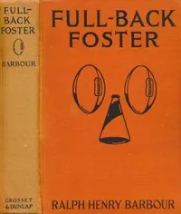 Full-Back Foster — Ralph Henry Barbour cover