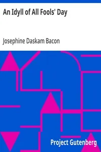 An Idyll of All Fools' Day — Josephine Daskam Bacon cover