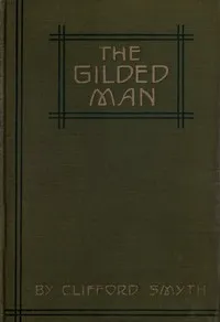 The Gilded Man: A Romance of the Andes — Clifford Smyth cover