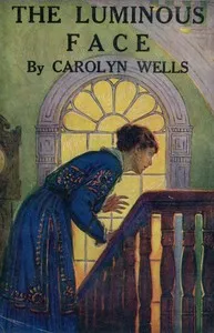 The Luminous Face — Carolyn Wells cover