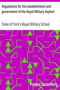 Regulations for the establishment and government of the Royal Military Asylum — Duke of York's Royal Military School cover