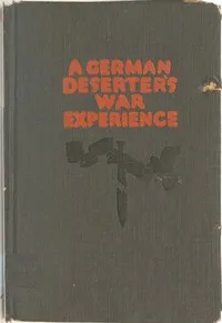 A German deserter's war experience — Anonymous cover