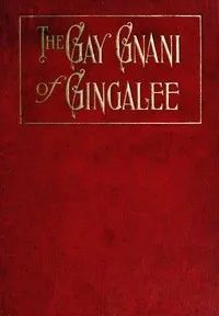 The Gay Gnani of Gingalee; or, Discords of Devolution: A Tragical Entanglement of Modern Mysticism and Modern Science — Florence Huntley cover