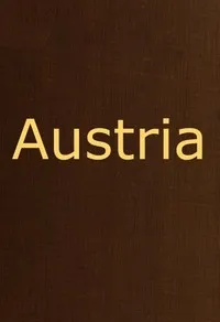 Austria: containing a Description of the Manners, Customs, Character and Costumes of the People of that Empire — Frederic Shoberl cover