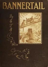 Bannertail: The Story of a Graysquirrel — Ernest Thompson Seton cover