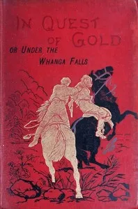 In Quest of Gold; Or, Under the Whanga Falls — Alfred St. Johnston cover