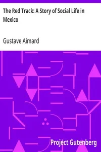 The Red Track: A Story of Social Life in Mexico — Gustave Aimard cover