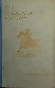 The Shadow of Victory: A Romance of Fort Dearborn — Myrtle Reed cover
