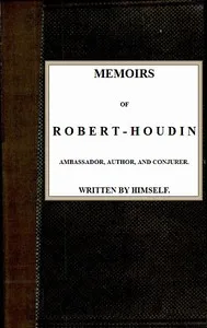 Memoirs of Robert-Houdin, ambassador, author and conjurer — Jean-Eugène Robert-Houdin cover