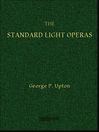 The Standard Light Operas, Their Plots and Their Music cover