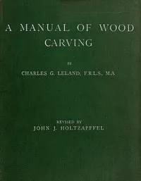 A Manual of Wood Carving — Charles Godfrey Leland cover