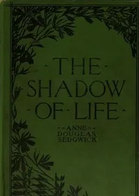 The Shadow of Life — Anne Douglas Sedgwick cover