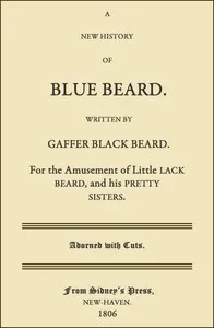 A New History of Blue Beard: For the Amusement of Little Lack Beard, and His Pretty Sisters — Gaffer Black Beard cover