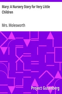 Mary: A Nursery Story for Very Little Children — Mrs. Molesworth cover