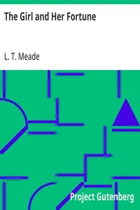 The Girl and Her Fortune — L. T. Meade cover