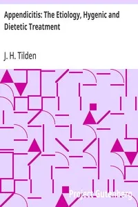 Appendicitis: The Etiology, Hygenic and Dietetic Treatment — J. H. (John Henry) Tilden cover