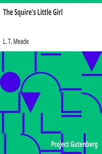 The Squire's Little Girl — L. T. Meade cover