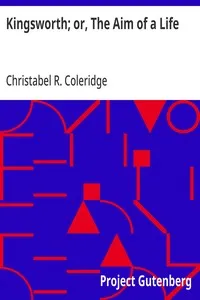 Kingsworth; or, The Aim of a Life — Christabel R. (Christabel Rose) Coleridge cover